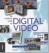 The Complete Guide to Digital Video
