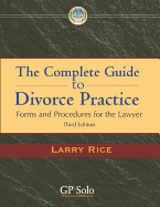 The Complete Guide to Divorce Practice: Forms and Procedures for the Lawyer