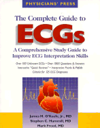 The Complete Guide to ECGS: A Comprehensive Study Guide to Improve ECG Interpretation Skills - O'Keefe, James, and Hammill, Stephen C, and Freed, Mark