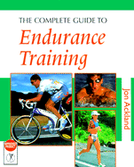 The Complete Guide to Endurance Training