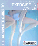 The Complete Guide to Exercise in Water