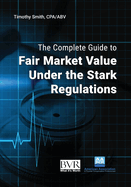 The Complete Guide to Fair Market Value Under the Stark Regulations