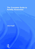 The Complete Guide to Fertility Awareness