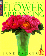 The Complete Guide to Flower Arranging