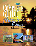 The Complete Guide to Freshwater Fishing
