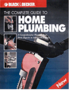 The Complete Guide to Home Plumbing