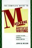 The Complete Guide to Magazine Article Writing