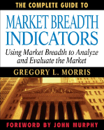 The Complete Guide to Market Breadth Indicators: How to Analyze and Evaluate Market Direction and Strength