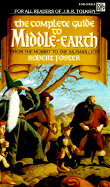 The Complete Guide to Middle-Earth: From the Hobbit to the Silmarillion