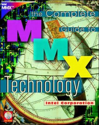 The Complete Guide to MMX Technology - Bistry, David, and Keith, Mike, and Julier, Mike