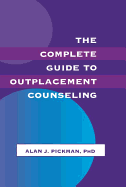 The Complete Guide To Outplacement Counseling