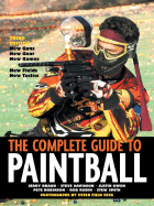 The Complete Guide to Paintball