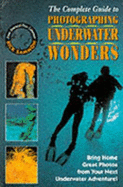 The Complete Guide to Photographing Underwater Wonders