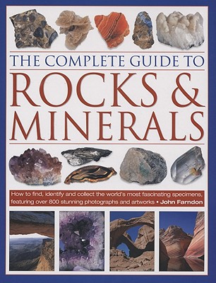 The Complete Guide to Rocks & Minerals - Farndon, John, and Livingstone, Alec (Consultant editor)