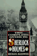 The Complete Guide to Sherlock Holmes
