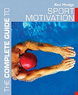 The Complete Guide to Sport Motivation