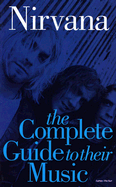 The Complete Guide to the Music of "Nirvana"