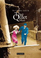 The Complete Guide to the Quiet Man