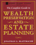 The Complete Guide to Wealth Preservation and Estate Planning