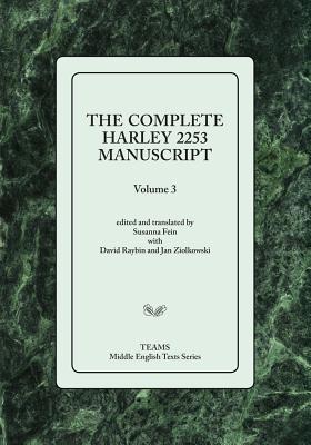 The Complete Harley 2253 Manuscript, Volume 3 - Raybin, David (Translated by), and Ziolkowski, Jan (Translated by), and Fein, Susanna (Edited and translated by)