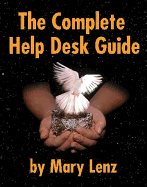 The Complete Help Desk Guide - Lenz, Mary