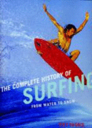 The Complete History of Surfing: From Water to Snow