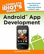 The Complete Idiot's Guide to Android App Development