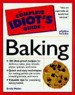The Complete Idiot's Guide to Baking - Nolan, Emily, and Baker, Flo (Foreword by)