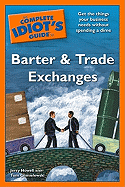 The Complete Idiot's Guide to Barter and Trade Exchanges