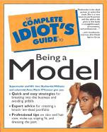 The Complete Idiot's Guide to Being a Model