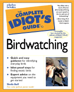 The Complete Idiot's Guide to Birdwatching