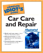 The Complete Idiot's Guide to Car Care and Repair Illustrate D