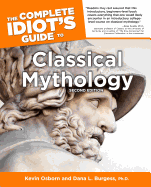 The Complete Idiot's Guide to Classical Mythology, 2nd Edition