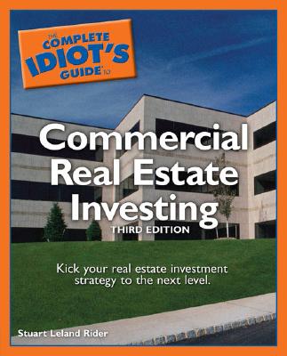 The Complete Idiot's Guide to Commercial Real Estate Investing - Rider, Stuart Leland