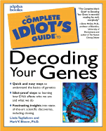 The Complete Idiot's Guide to Decoding Your Genes - Tagliaferro, Linda, and Bloom, Mark Vincent, Ph.D.