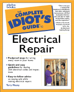 The Complete Idiot's Guide to Electrical Repair