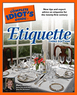 The Complete Idiot's Guide to Etiquette, 3rd Edition