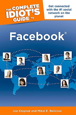 The Complete Idiot's Guide to Facebook - Kraynak, Joe, and Belicove, Mikal E