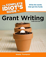 The Complete Idiot's Guide to Grant Writing