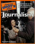 The Complete Idiot's Guide to Journalism