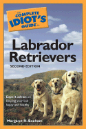 The Complete Idiot's Guide to Labrador Retrievers