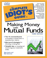 The Complete Idiot's Guide to Making Money with Mutual Funds