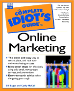 The Complete Idiot's Guide to Marketing Online