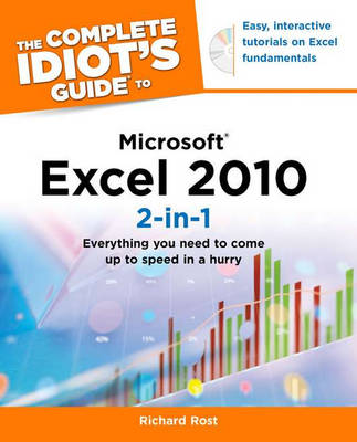 The Complete Idiot's Guide to Microsoft Excel 2010 2-In-1 - Rost, Richard