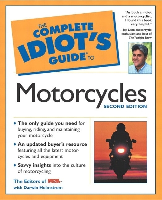 The Complete Idiot's Guide to Motorcycles - Holmstrom, Darwin, and Leno, Jay (Foreword by)