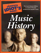 The Complete Idiot's Guide to Music History