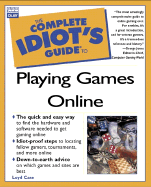 The Complete Idiot's Guide to Playing Games Online