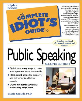 The Complete Idiot's Guide to Public Speaking - Rozakis, Laurie, PhD