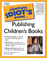 The Complete Idiot's Guide to Publishing Children's Books