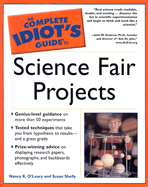 The Complete Idiot's Guide to Science Fair Projects